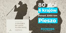 Miniatura Z Gdańska do Asyżu na piechotę - rozmowa z o. Tomaszem Jankiem